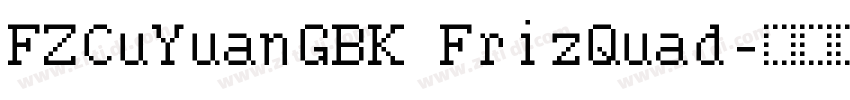 FZCuYuanGBK FrizQuad字体转换
